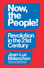 Book cover for Now, the People!: Revolution in the Twenty-First Century