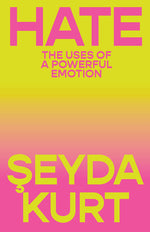 Book cover for Hate: The Uses of a Powerful Emotion
