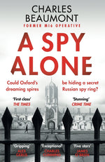 Book cover for A Spy Alone: A compelling modern espionage novel from a former MI6 operative