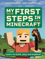 Book cover for My First Steps in Minecraft: Learn to Build, Play and Explore!