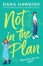 Book cover for Not in the Plan: A totally addictive and consuming lesbian romance