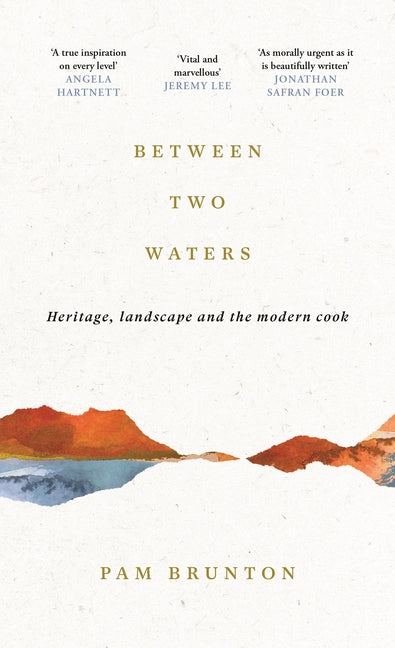 Book cover for Between Two Waters: Heritage, Landscape and the Modern Cook (Main)