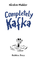 Book cover for Completely Kafka: A Comic Biography