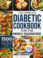 Book cover for Complete Diabetic Cookbook for the Newly Diagnosed: 1500 Days of Simple and Delicious Recipes for Balanced Meals and Healthy Lifestyle Full Color Pict
