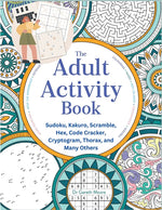 Book cover for Adult Activity Book: Sudoku, Kakuro, Scramble, Hex, Code Cracker, Cryptogram, Thorax, and Many Others