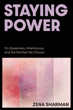 Book cover for Staying Power: On Queerness, Inheritances, and the Families We Choose