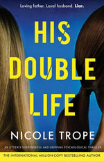 Book cover for His Double Life: A completely unputdownable domestic suspense novel