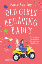 Book cover for Old Girls Behaving Badly