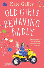 Book cover for Old Girls Behaving Badly
