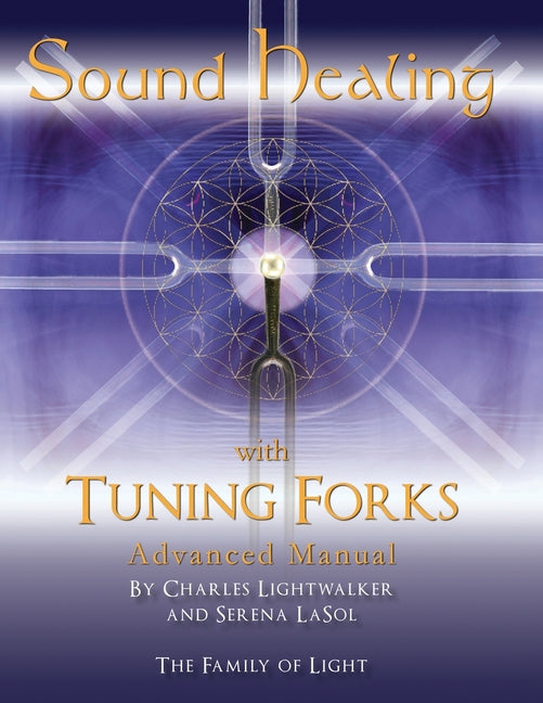 Book cover for Sound Healing with Tuning Forks Manual: Advanced Protocols for Tuning Fork Practitioners