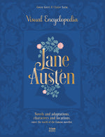 Book cover for Jane Austen: Visual Encyclopedia: Novels and Adaptations, Characters and Locations - Enter the World of the Famous Novelist.