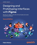 Book cover for Designing and Prototyping Interfaces with Figma - Second Edition: Elevate your design craft with UX/UI principles and create interactive prototypes