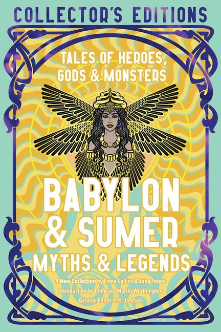 Book cover for Babylon & Sumer Myths & Legends: Tales of Gods, Heroes & Monsters