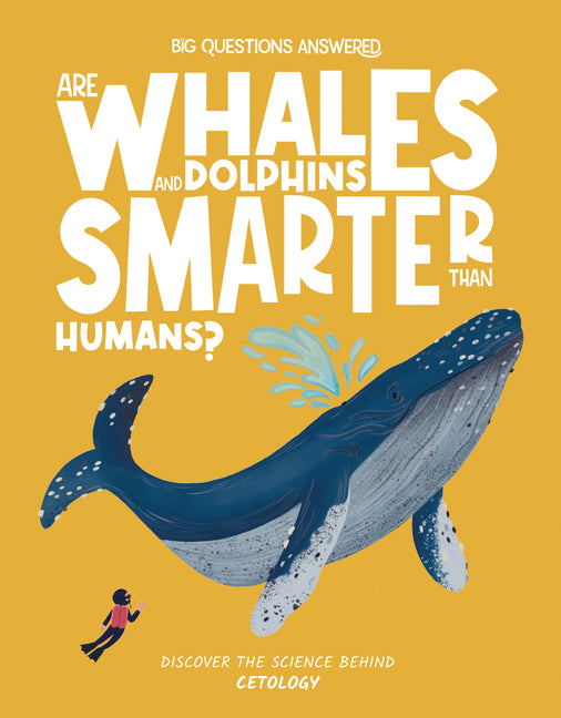 Book cover for Are Whales and Dolphins Smarter Than Humans?: Discover the Science Behind Cetology
