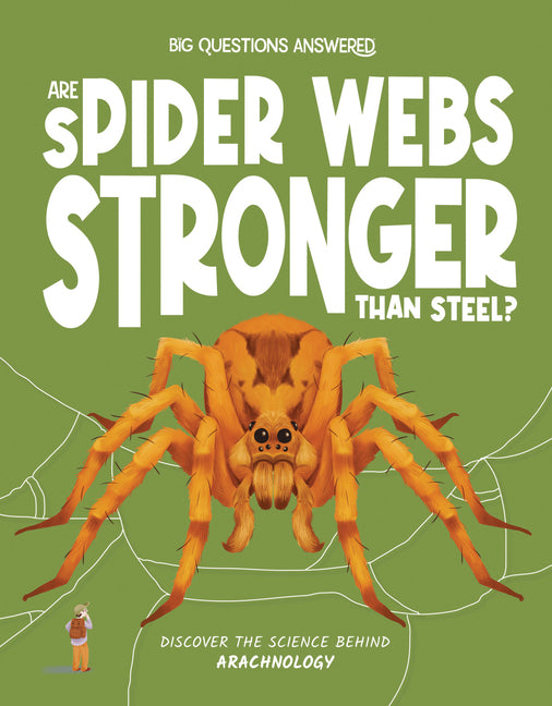 Book cover for Are Spider Webs Stronger Than Steel?: Discover the Science Behind Arachnology