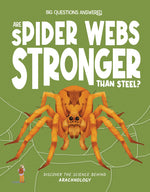 Book cover for Are Spider Webs Stronger Than Steel?: Discover the Science Behind Arachnology