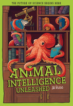 Book cover for Animal Intelligence Unleashed: What Animals Reveal about Our Changing World