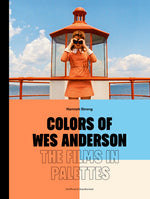 Book cover for Colors of Wes Anderson: The Films in Palettes