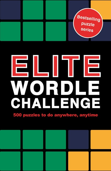 Book cover for Elite Wordle Challenge: 500 Puzzles to Do Anywhere, Anytime