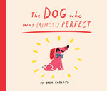 Book cover for Dog Who Was (Almost) Perfect