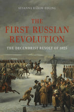 Book cover for First Russian Revolution: The Decembrist Revolt of 1825