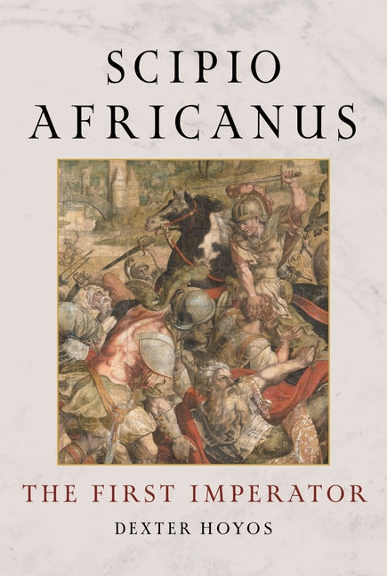 Book cover for Scipio Africanus: The First Imperator