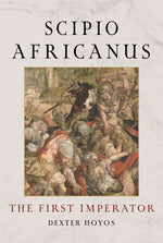 Book cover for Scipio Africanus: The First Imperator