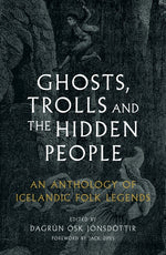Book cover for Ghosts, Trolls and the Hidden People: An Anthology of Icelandic Folk Legends