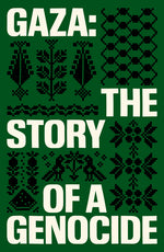 Book cover for Gaza: The Story of a Genocide