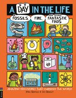 Book cover for Day in the Life of Fossils, Fire and Other Fantastic Finds: Amazing Discoveries That Changed the World
