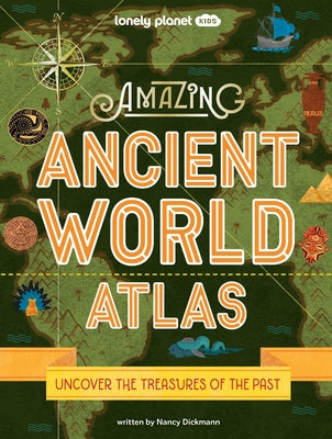 Book cover for Lonely Planet Kids Amazing Ancient World Atlas 1 1