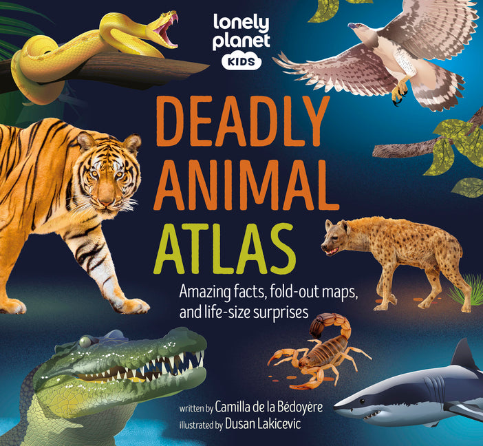 Book cover for Lonely Planet Kids Deadly Animal Atlas