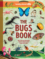 Book cover for Lonely Planet Kids the Bugs Book: Meet Over 100 Incredible Creepy-Crawlies That Share Our Planet