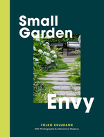 Book cover for Small Garden Envy: Great Ideas for Planning and Planting Your Garden