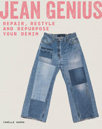 Book cover for Jean Genius: Repair, Reimagine & Repurpose Your Denim