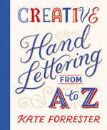 Book cover for Creative Hand Lettering from A to Z: Make Every Letter Beautiful with 26 Complete and Colorful Alphabets