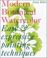 Book cover for Modern Botanical Watercolor Painting: Fun, Easy and Expressive Techniques