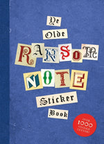 Book cover for Ye Olde Ransom Note Sticker Book: Over 2000 Peel-Off Letters for Your Anonymous Messages