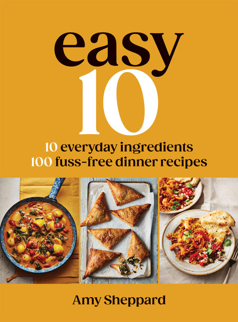 Book cover for Easy 10: 10 Everyday Ingredients, 100 Fuss-Free Dinner Recipes