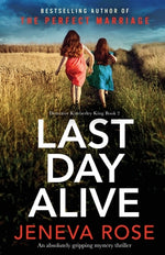 Book cover for Last Day Alive: An absolutely gripping mystery thriller