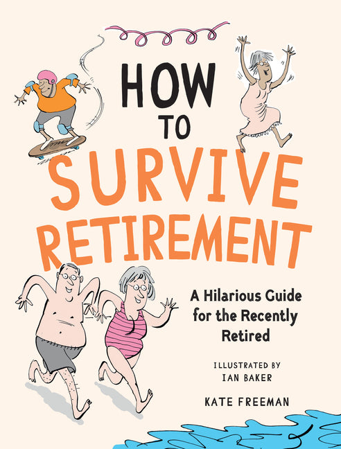 Book cover for How to Survive Retirement: A Hilarious Guide for the Recently Retired