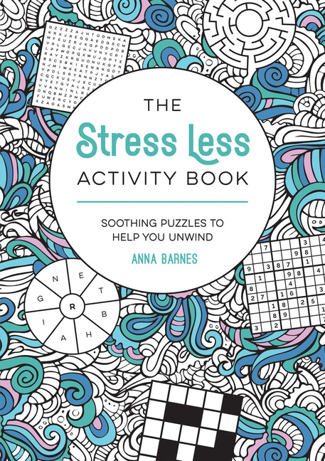 Book cover for Stress Less Activity Book: Soothing Puzzles to Help You Unwind