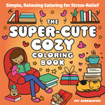 Book cover for Super-Cute Cozy Coloring Book: Simple, Relaxing Coloring for Stress-Relief