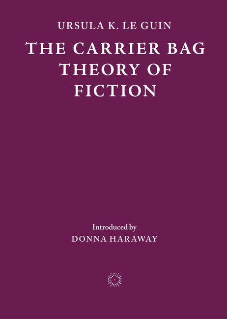 Book cover for Carrier Bag Theory of Fiction