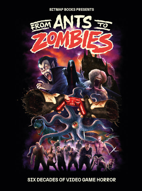 Book cover for From Ants to Zombies: Six Decades of Video Game Horror