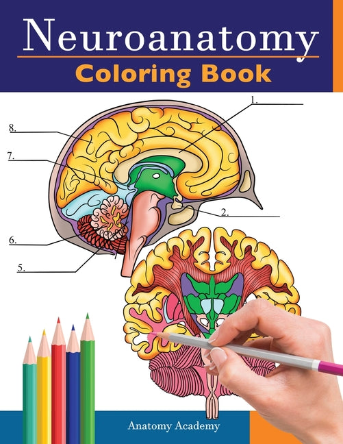 Book cover for Neuroanatomy Coloring Book: Incredibly Detailed Self-Test Human Brain Coloring Book for Neuroscience Perfect Gift for Medical School Students, Nur