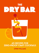 Book cover for The Dry Bar: Over 60 Recipes for Zero-Proof Craft Cocktails