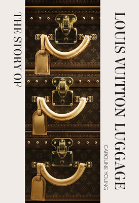 Book cover for The Story of the Louis Vuitton Luggage