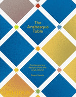 Book cover for The Arabesque Table: Contemporary Recipes from the Arab World