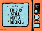 Book cover for This Is Still Not a Book